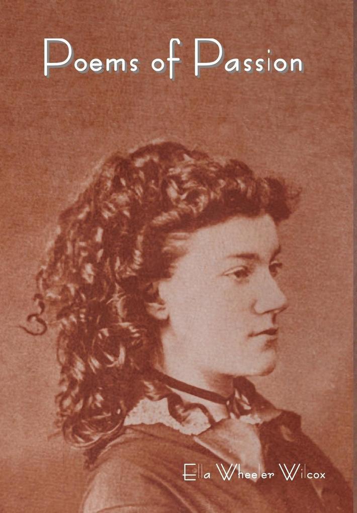 Thumbnail - Poems Of Passion | Ella Wheeler Wilcox | Englisch