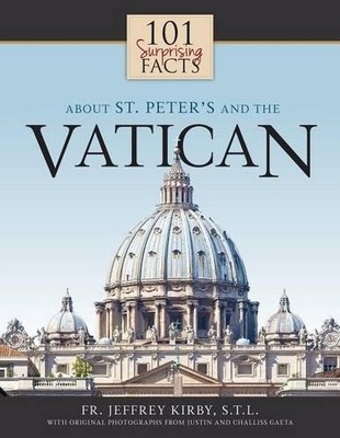Jeffrey Kirby 101 Surprising Facts About St. Peter's and the Vatic (Taschenbuch)