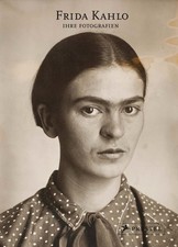 Frida Kahlo: Ihre Fotografien | Hilda Trujillo | deutsch