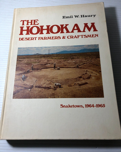 b Emil W Haury THE HOHOKAM Desert Farmers & Craftsman SNAKETOWN 1964-1965 HC