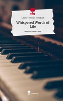 Celine-Kerstin Schubart | Whispered Words Of Life. Life Is A Story - story.one