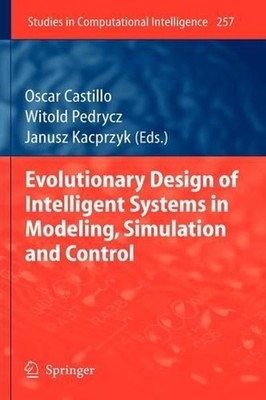 Evolutionary Design of Intelligent Systems in Modeling, Simulation and Control b