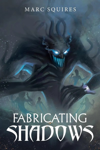Marc Squires | Fabricating Shadows | Taschenbuch | Englisch (2018) | Xlibris Us-image