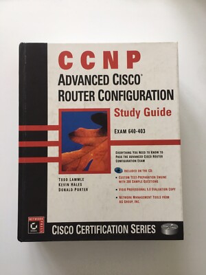 CCNP Advanced Cisco Router Configuration Study Guide Exam 640 - 403, PLUS CD