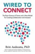 Wired to Connect: The Brain Science of Team... 9780997354751 by Andreatta, Britt