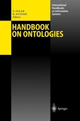 Handbook on ontologies. (=International handbooks on information systems). Staab