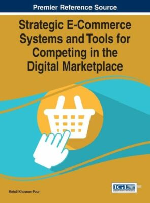 Strategic E-Commerce Systems And Tools For Competing In The Digital Marketp...