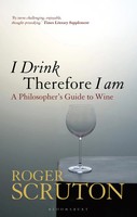 I Drink Therefore I Am | A Philosopher's Guide To Wine | Roger Scruton | Buch