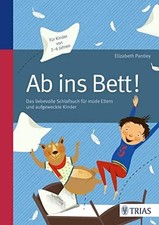 Ab ins Bett!: Das liebevolle Schlafbuch für müde Eltern und Buch Trias