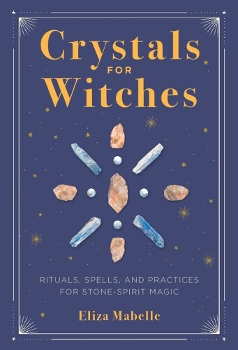 Eliza Mabelle Crystals for Witches (Copertina rigida)