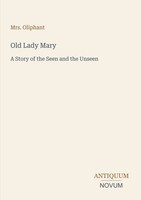 Oliphant | Old Lady Mary | Taschenbuch | Englisch (2026) | Antiquum Novum Verlag