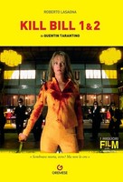 Roberto Lasagna - Quentin Tarantino. Kill Bill 1/2 Libri 2025