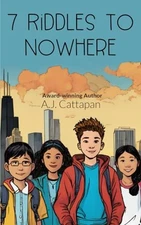 7 Riddles to Nowhere - Paperback By Cattapan, AJ - GOOD