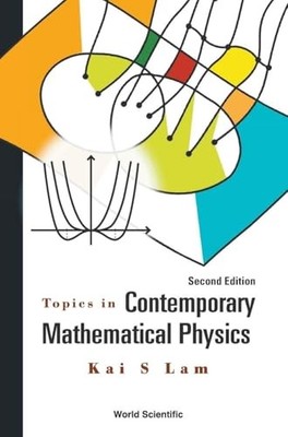 Topics In Contemporary Mathematical Physics by Kai S. Lam NEW BOOK