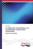 La IngenieríA MecatróNica Y Su ContribucióN Al Desarrollo Sustentable Piero Espi
