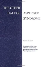 The Other Half of Asperger Syndrome : A Guide to Living in an Int