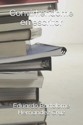 Convirtindome en escritor by Eduardo Bartolome Hernandez Cruz (Spanish) Paperbac