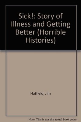 Sick!: Story of Illness and Getting B..., Hatfield, Jim