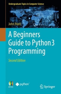BEGINNERS GUIDE TO PYTHON 3 PROGRAMMING by John Hunt Paperback Self Help