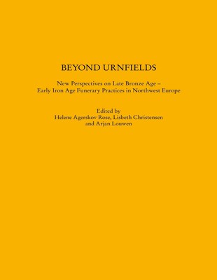Beyond Urnfields - New Perspectives on Late Bronze Age - Early Iron Age...