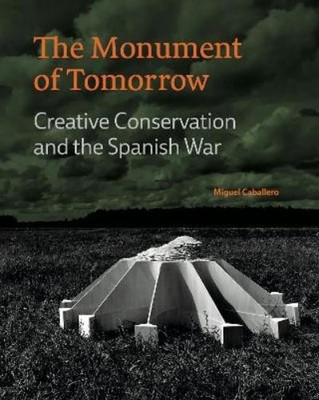 Miguel Caballero The Monument of Tomorrow (Hardback) (UK IMPORT)
