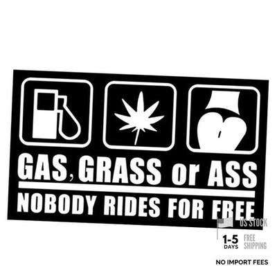 Gas Grass or Ass Stickers for Cars, Nobody Rides for Free Car Vinyl Decal 1PC