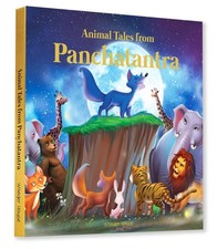 Animals Tales From Panchtantra: Timeless Stories For Children From Ancient I...