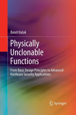 Physically Unclonable Functions Basel Halak