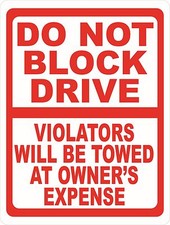 Do Not Block Drive Violators Towed Sign. Size Options. Parking Rules Driveway