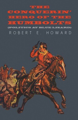 The Conquerin' Hero of the Humbolts (Politics at Blue Lizard)