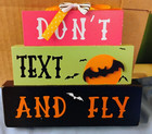 Halloween Wood Decor "Don't Text and Fly" Sign Tabletop Humor — photo 5