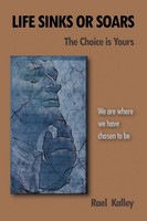 Rael Kalley | Life Sinks Or Soars - The Choice Is Yours | Taschenbuch | Englisch