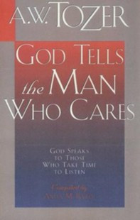 God Tells The Man Who Cares: God Speaks to Those Who Take Time to Listen