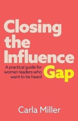 Carla Miller Closing the Influence Gap (Paperback) (UK IMPORT)