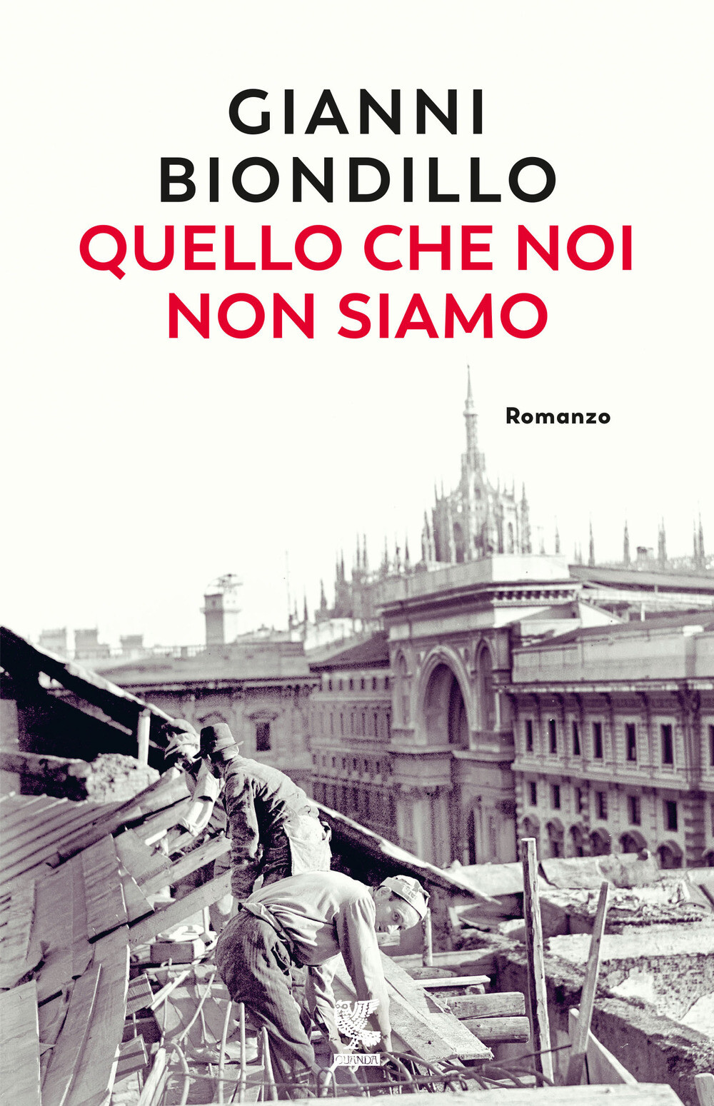 Libri Gianni Biondillo - Quello Che Noi Non Siamo