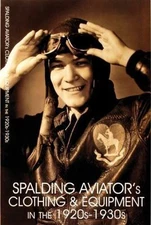 Spalding Aviator's Clothing & Equipment in the 1920S-1930s, Schiffer Publishing
