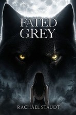 Rachael Staudt Fated Grey (Paperback)