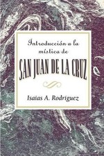 Introduccion a La Mistica De San Juan De La Cruz: An Introduction to the Mystici