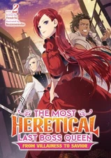 The Most Heretical Last Boss Queen: From Villainess to Savior (Light Novel) Vol.