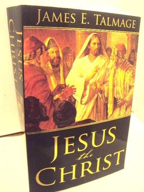 James E Talmage Jesus The Christ
