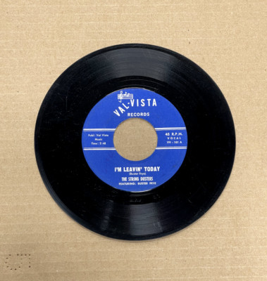 STRING DUSTERS VAL-VISTA RECORDS 45 I'M LEAVIN' TODAY/DUSTIN' THE STRINGS 101