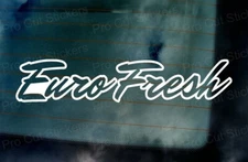 Euro Fresh Dub Custom Slogan Car Window Bumper Small to Large Stickers Decals