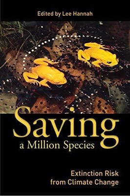 SAVING A MILLION SPECIES: EXTINCTION RISK FROM CLIMATE By Hannah Lee Ph.d. VG