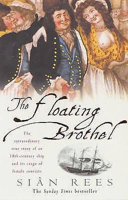 The Floating Brothel: The extraordinary true story o... by Rees, Sian 