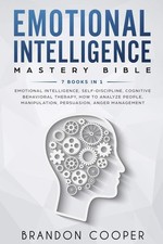Emotional Intelligence Mastery Bible: 7 BOOKS IN 1 - Emotional