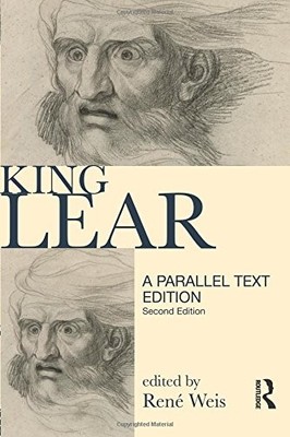 KING LEAR: PARALLEL TEXT EDITION By Rene Weis *Excellent Condition*