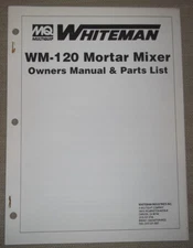 MQ MULTIQUIP WHITMAN WM-120 MORTAR MIXER PARTS & OPERATION MANUAL