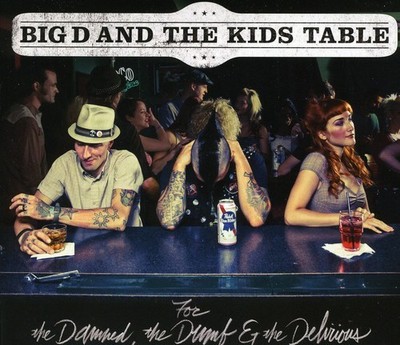 Big D and the Kids T - For The Damned, The Dumb and The Delirious [New CD]