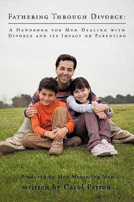 Fathering Through Divorce: A Handbook for Men Dealing with Divorce a - VERY GOOD