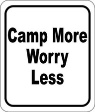 Camp More worry less classic Aluminum Composite Sign